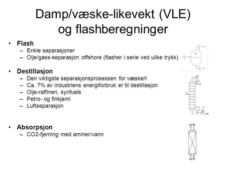 Damp/væske-likevekt (VLE) og flashberegninger