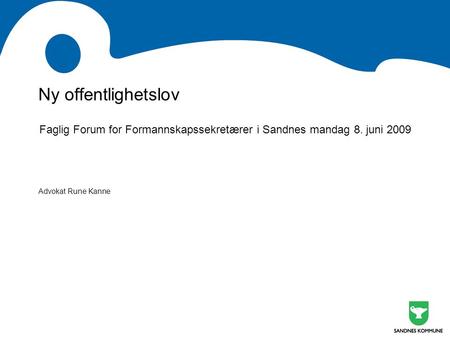 Faglig Forum for Formannskapssekretærer i Sandnes mandag 8. juni 2009