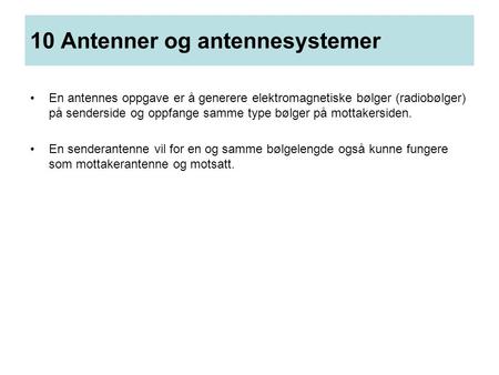10 Antenner og antennesystemer