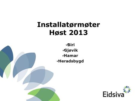 Installatørmøter Høst 2013