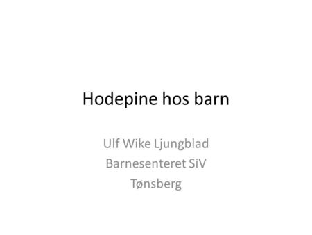Ulf Wike Ljungblad Barnesenteret SiV Tønsberg