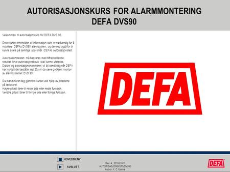 AUTORISASJONSKURS FOR ALARMMONTERING DEFA DVS90