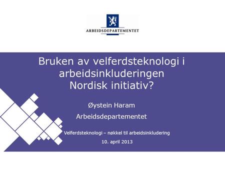 Bruken av velferdsteknologi i arbeidsinkluderingen Nordisk initiativ?