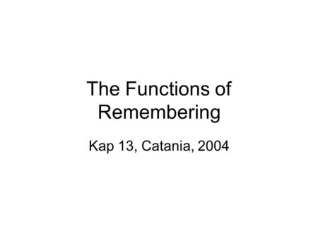The Functions of Remembering