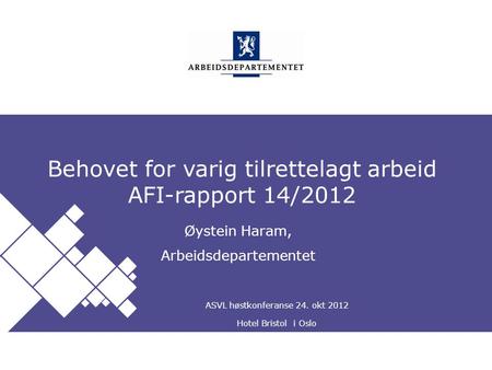 Behovet for varig tilrettelagt arbeid AFI-rapport 14/2012