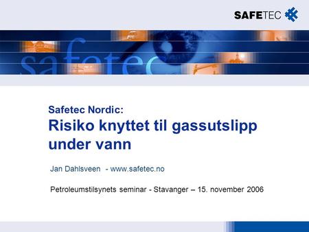 Safetec Nordic: Risiko knyttet til gassutslipp under vann