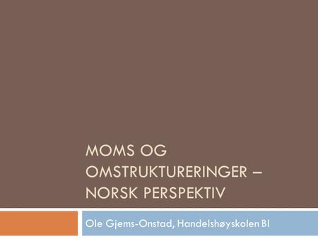 Moms og omstruktureringer – norsk perspektiv