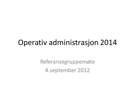 Operativ administrasjon 2014