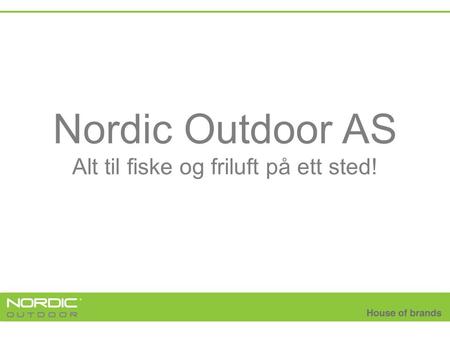 Nordic Outdoor AS Alt til fiske og friluft på ett sted!