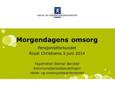 Morgendagens omsorg Pensjonistforbundet Royal Christiania 3.juni 2014