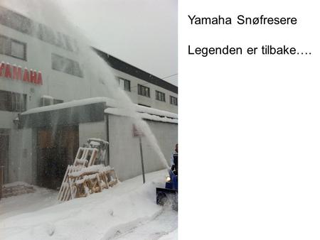 Yamaha Snøfresere Legenden er tilbake…..