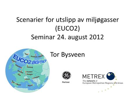 Scenarier for utslipp av miljøgasser (EUCO2) Seminar 24