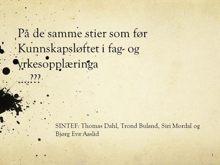 SINTEF: Thomas Dahl, Trond Buland, Siri Mordal og Bjørg Eva Aaslid