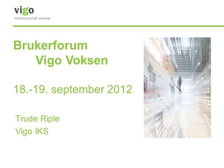 Brukerforum Vigo Voksen september 2012