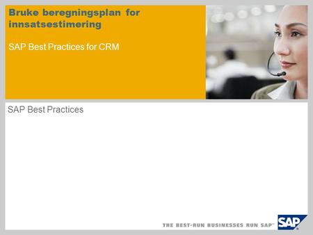 Bruke beregningsplan for innsatsestimering SAP Best Practices for CRM SAP Best Practices.