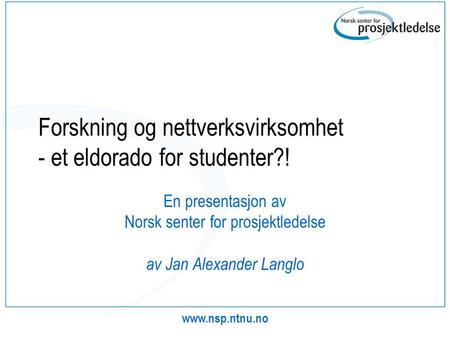 Forskning og nettverksvirksomhet - et eldorado for studenter?!