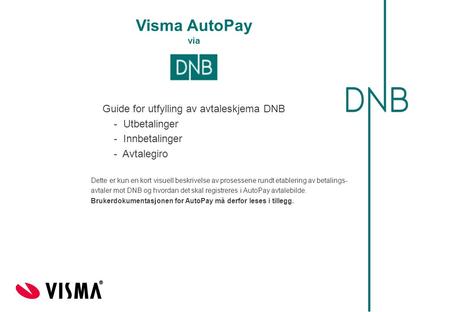 Visma AutoPay via Guide for utfylling av avtaleskjema DNB