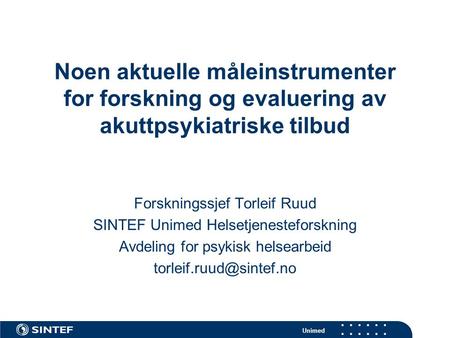 Forskningssjef Torleif Ruud SINTEF Unimed Helsetjenesteforskning