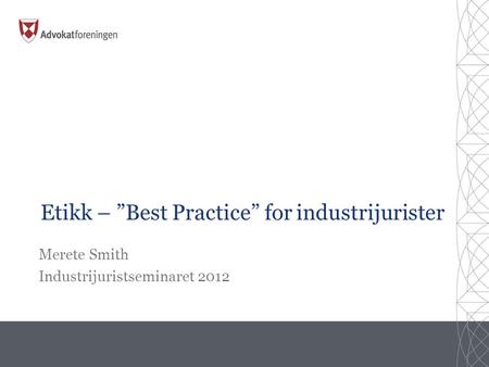 Etikk – ”Best Practice” for industrijurister