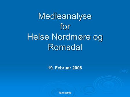 Tankesmia Medieanalyse for Helse Nordmøre og Romsdal 19. Februar 2008.
