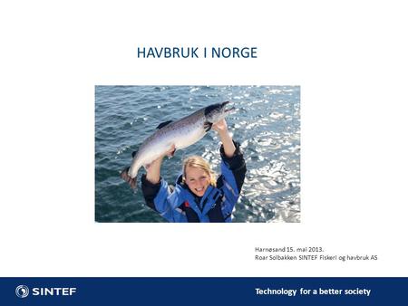 HAVBRUK I NORGE Harnøsand 15. mai 2013.