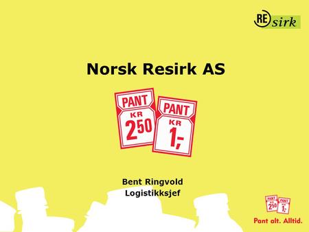 Norsk Resirk AS Bent Ringvold Logistikksjef.