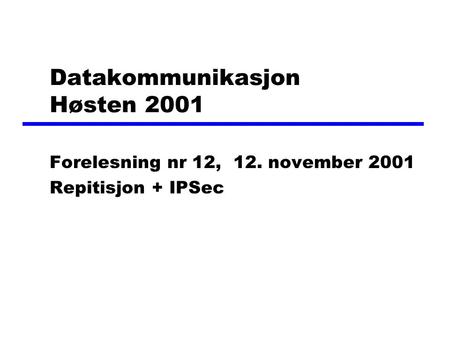 Datakommunikasjon Høsten 2001