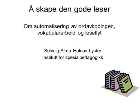 Solveig-Alma Halaas Lyster Institutt for spesialpedagogikk