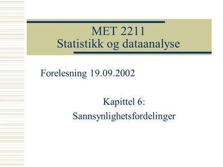 MET 2211 Statistikk og dataanalyse