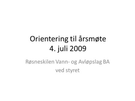 Orientering til årsmøte 4. juli 2009