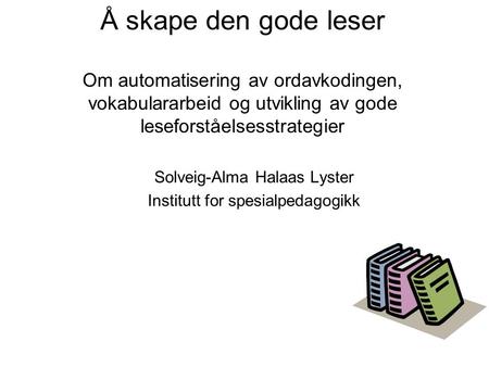 Solveig-Alma Halaas Lyster Institutt for spesialpedagogikk