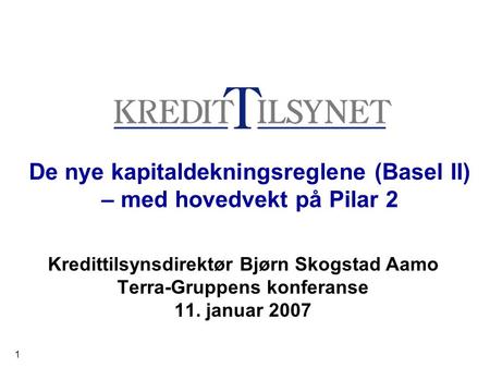 De nye kapitaldekningsreglene (Basel II) – med hovedvekt på Pilar 2