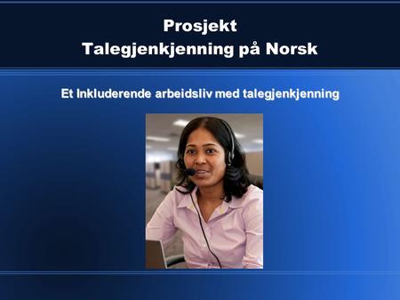 Prosjekt Talegjenkjenning på Norsk