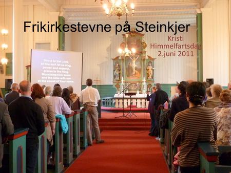 Frikirkestevne p å Steinkjer Kristi Himmelfartsdag 2.juni 2011.