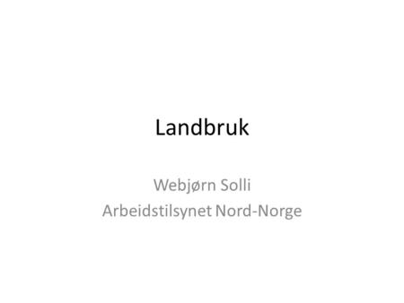 Webjørn Solli Arbeidstilsynet Nord-Norge