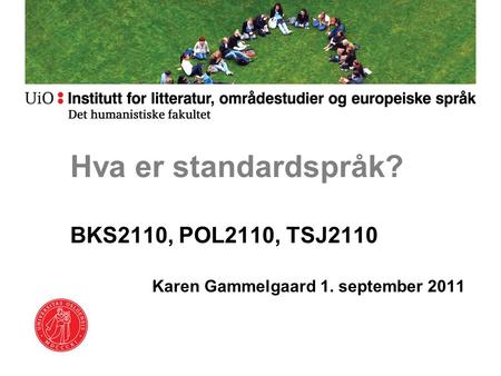 BKS2110, POL2110, TSJ2110 Karen Gammelgaard 1. september 2011
