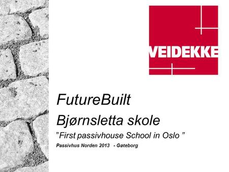 FutureBuilt Bjørnsletta skole ”First passivhouse School in Oslo ”