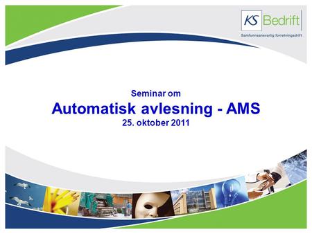 Seminar om Automatisk avlesning - AMS 25. oktober 2011.