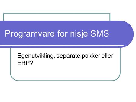 Programvare for nisje SMS