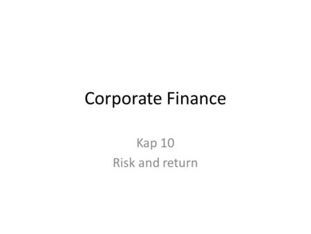 Corporate Finance Kap 10 Risk and return.
