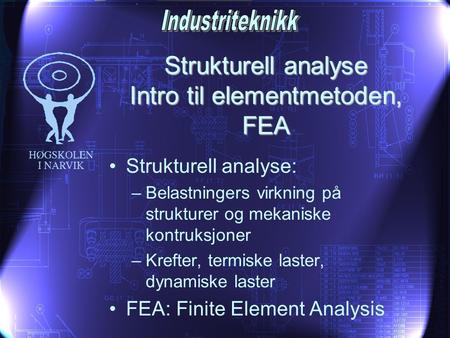 Strukturell analyse Intro til elementmetoden, FEA