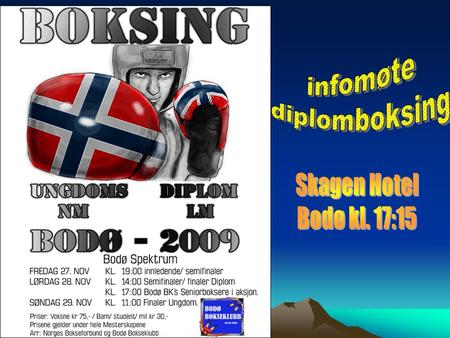Infomøte diplomboksing Skagen Hotel Bodø kl. 17:15.