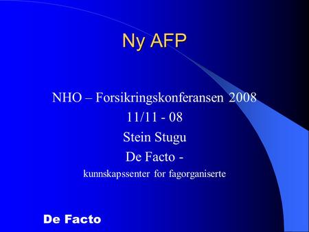 Ny AFP NHO – Forsikringskonferansen / Stein Stugu