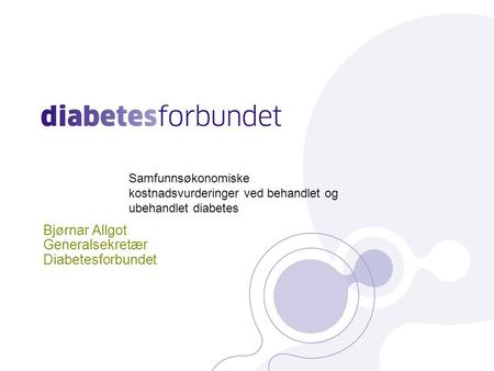 Bjørnar Allgot Generalsekretær Diabetesforbundet
