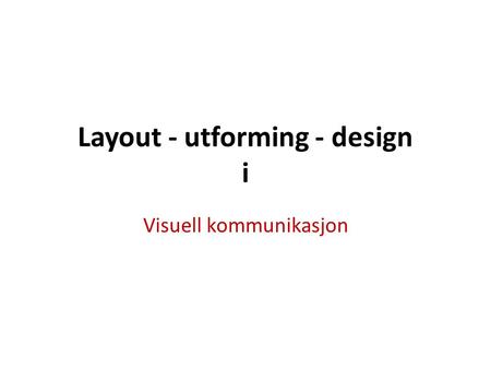 Layout - utforming - design i