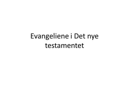 Evangeliene i Det nye testamentet