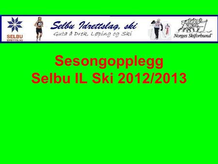 Sesongopplegg Selbu IL Ski 2012/2013