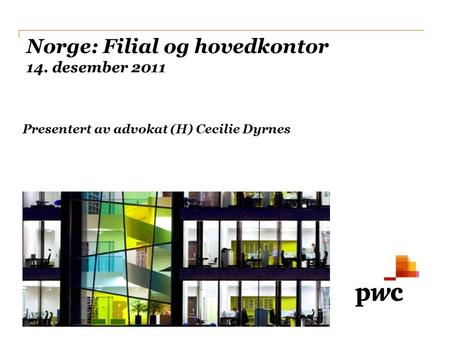 Norge: Filial og hovedkontor 14. desember 2011
