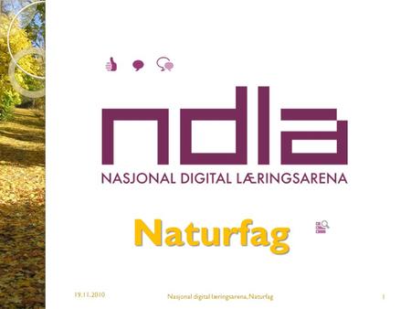 Naturfag Nasjonal digital læringsarena, Naturfag 19.11.2010.