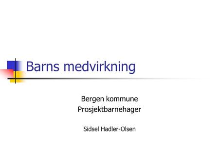 Bergen kommune Prosjektbarnehager Sidsel Hadler-Olsen